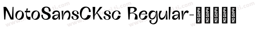 NotoSansCKsc Regular字体转换